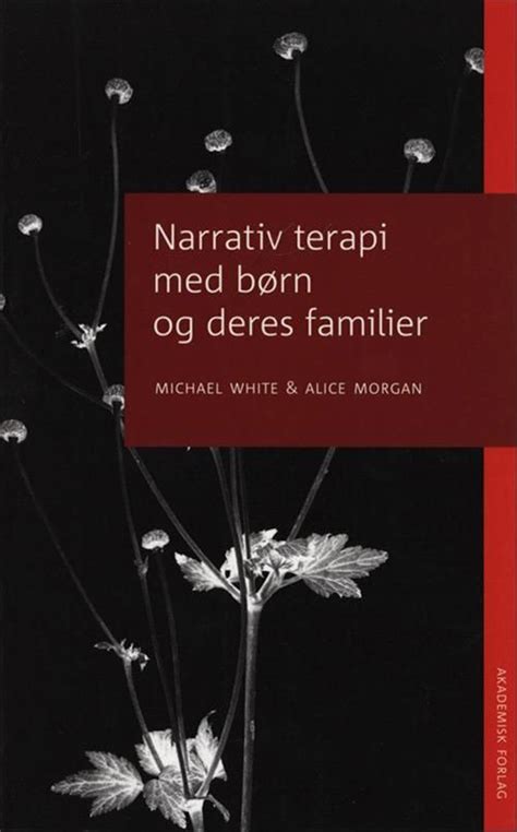 Narrativ terapi med børn og deres familer 9788750039266 Bog af