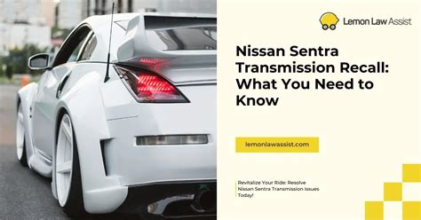 Nissan Sentra Transmission Recall What You Need To Know