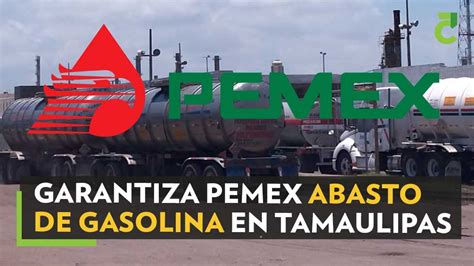 GARANTIZA PEMEX ABASTO DE GASOLINA EN TAMAULIPAS