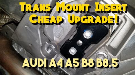 Audi A4 B8 Transmission Mount Insert Mod 2010 2015 A5 Q4 Q5 B8 5 Youtube