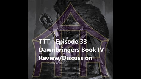 TTT Episode 33 Dawnbringers Book IV YouTube