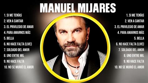 Las Mejores Canciones Del Lbum Completo De Manuel Mijares Youtube