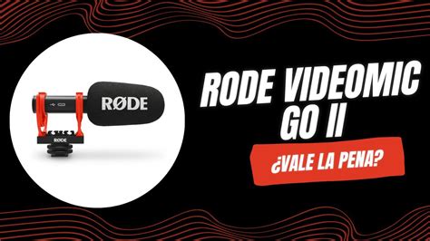 Rode Videomic Go Ii El Mejor Microfono Para Creadores De Contenido