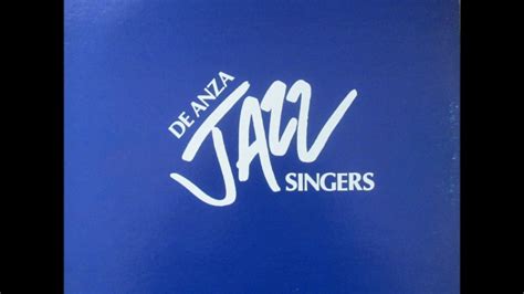 De Anza Jazz Singers Lazy Bones Youtube