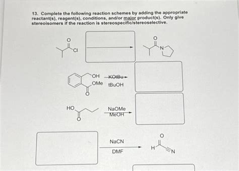 Solved 13 Complete The Following Reaction Schemes By Adding Chegg