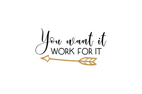 You Want It Work For It Graphic By Craftbundles · Creative Fabrica