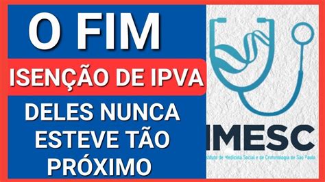 Urgente O Fim Do Imesc Na Isen O De Ipva Pl Youtube