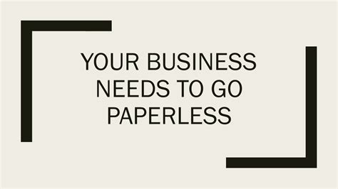 Ppt Your Business Needs To Go Paperless Powerpoint Presentation