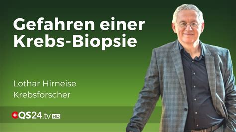 Der Unsinnige Wahnsinn Mit Den Biopsien Krebsforscher Lothar Hirneise