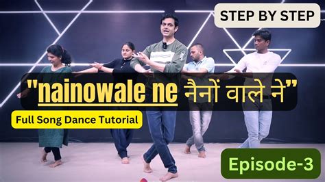 Naino Wale Ne Full Dance Class Part 3 Naino Wale Ne Dance Performance