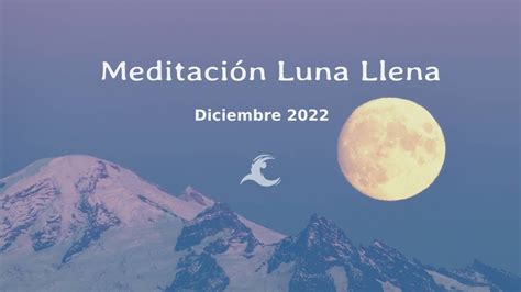 Meditaci N Luna Llena Diciembre Youtube