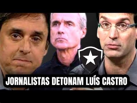 Notícias do Botafogo Jornalistas mandam a real para Luís Castro