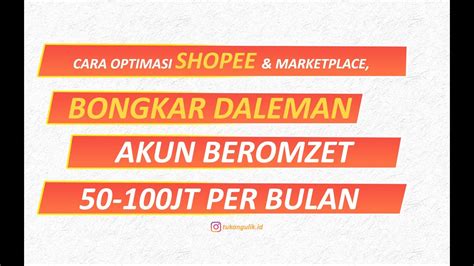 Pakai Cara Ini Untuk Optimasi Shopee Marketplace Bongkar Daleman