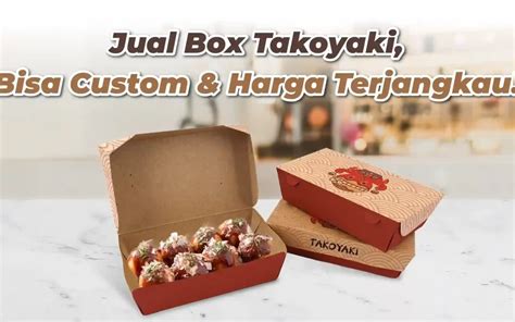 Jual Box Takoyaki Bisa Custom Harga Terjangkau