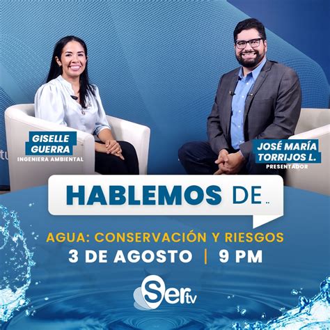 Hablemos De Agua Conservaci N Y Riesgos Portal Sertv