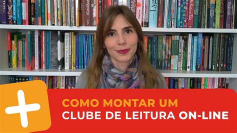 Como Montar Um Clube De Leitura On Line Editora Seguinte YouTube