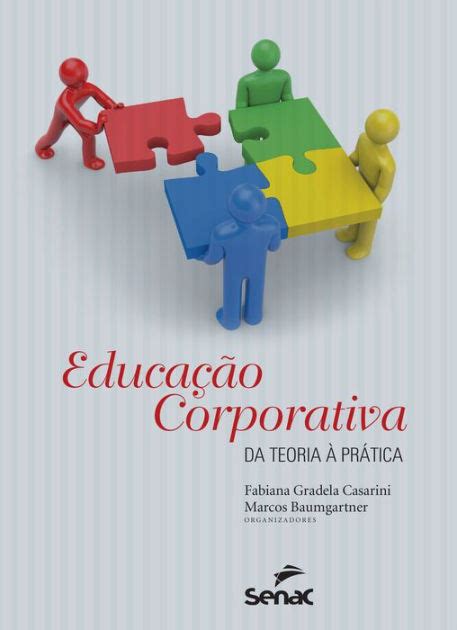 Educação Corporativa Da Teoria à Prática By Fabiana Gradela Casarini