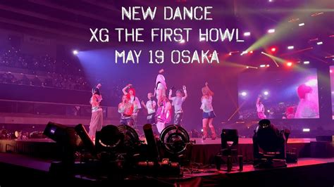 240519 XG NEW DANCE The First Howl Osaka FANCAM YouTube