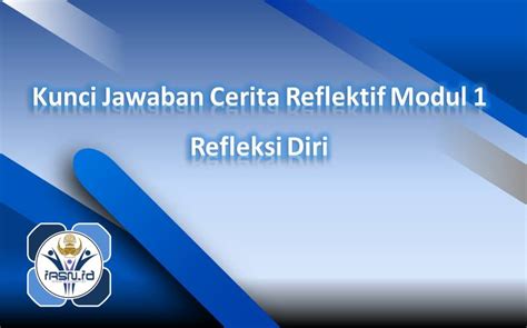 Kunci Jawaban Cerita Reflektif Modul 1 Refleksi Diri