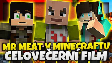 MR MEAT V MINECRAFTU PRVNÍ CELOVEČERNÍ FILM w Ikonova Videa