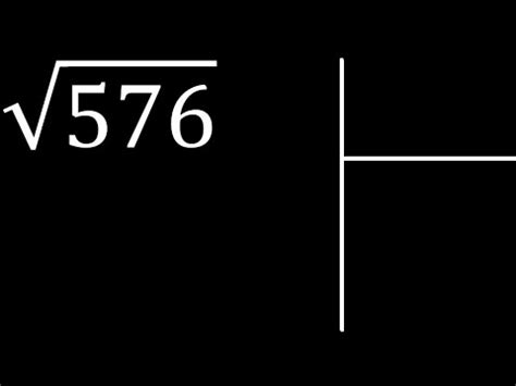 Qual A Raiz Quadrada De 576 - √576 , raiz cuadrada de 576 . Paso a paso , metodo tradicional para ...