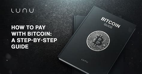 How To Pay With Bitcoin A Step By Step Guide