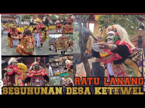 RATU LANANG TOPENG SAKRAL DESA KETEWEL ESTETIKA BALI YouTube