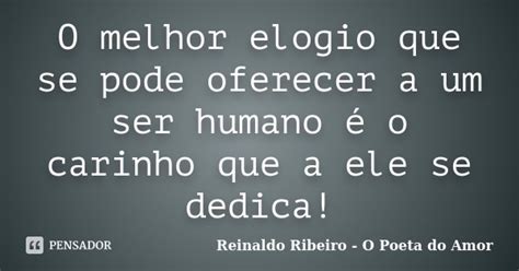 O Melhor Elogio Que Se Pode Oferecer A Reinaldo Ribeiro O Poeta