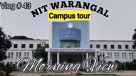 NIT WARANGAL Campus Tour Vlog 43 Morning View NITW YouTube