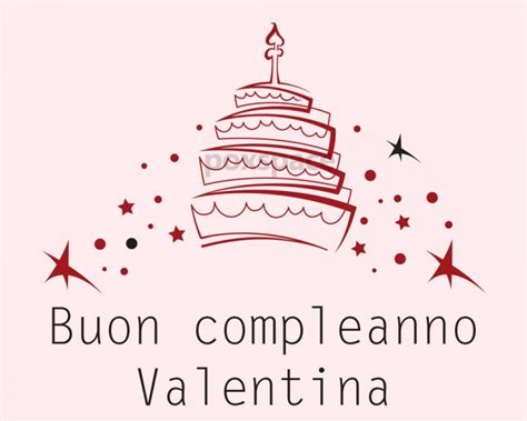 Buon Compleanno Valentina Immagini Di Auguri Da Condividere