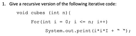 Solved 1 Give A Recursive Version Of The Following Chegg