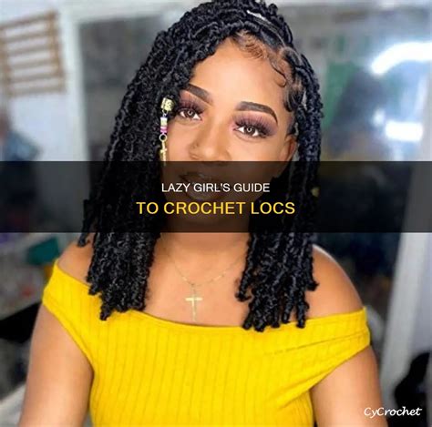 Lazy Girls Guide To Crochet Locs Cycrochet