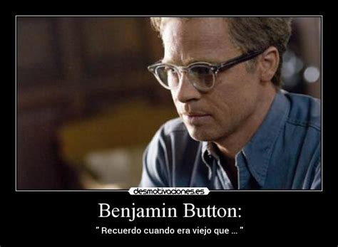 Benjamin Button Desmotivaciones