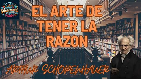 El Arte De Tener La Raz N Por Arthur Schopenhauer Estrategias Para