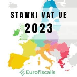 Stawki VAT UE 2023 Poznaj Zmiany W Stawkach VAT