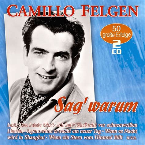 Sag Warum 50 Groe Erfolge Felgen Camillo Amazon Fr Musique