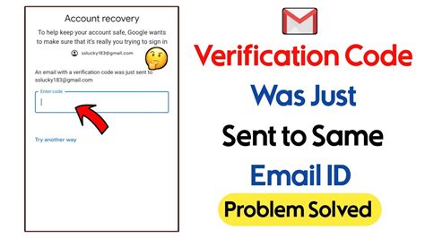 An Email With A Verification Code Was Just Sent To Same Email Can T