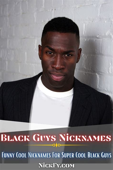 Black Guys Nicknames Funny Cool Nicknames For Black Guys Black