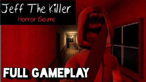 Jeff The Killer Horror Game Full Gameplay Walkthrough Ios Android