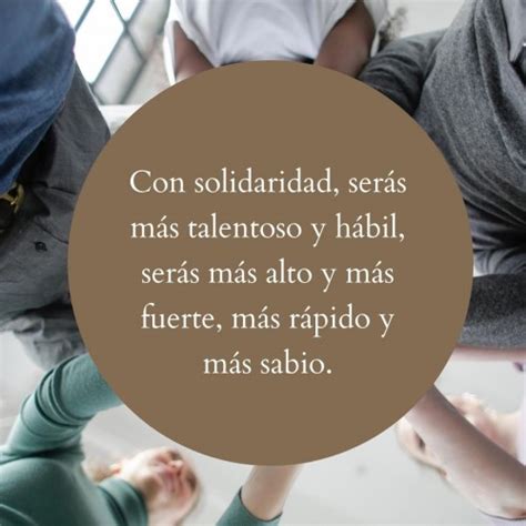 Solidaridad Frases De Solidaridad Trabajo En Equipo Frases Valor De