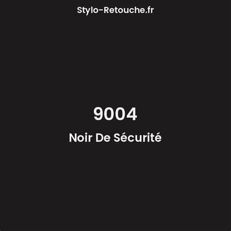 RAL 9004 Noir De Sécurité Opaque en Stylo Retouche Stylo Retouche fr