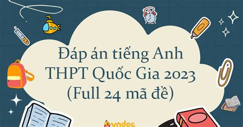 Đáp án Chính Thức Môn Tiếng Anh Thpt 2023 Đáp án Đề Thi Tiếng Anh