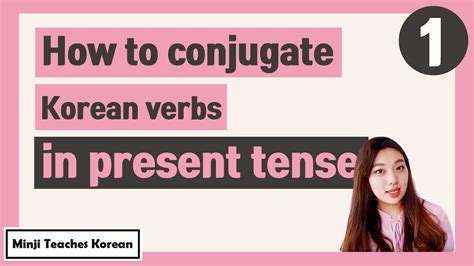 How To Conjugate Korean Verbs In Present Tense Youtube