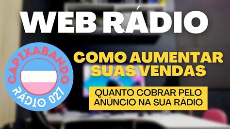 QUANTO COBRAR PELO ANÚNCIO NA SUA WEB RÁDIO E COMO AUMENTAR SUAS VENDAS