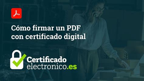 Como firmar un PDF con Certificado Digital Tu firma electrónica paso