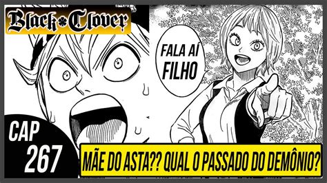 Black Clover 267 A MÃE DO ASTA APARECE E O PASSADO DO DEMÔNIO VAI