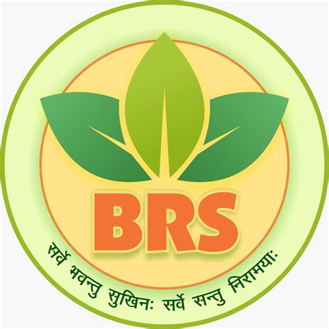 B R S सर्वे भवन्तु सुखिनः सर्वे सन्तु निरामया