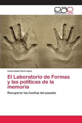 El Laboratorio De Formas Y Las Pol Ticas De La Memoria By Inmaculada