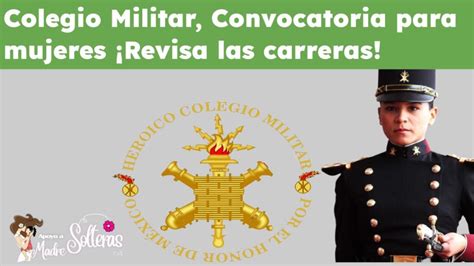 Colegio Militar Convocatoria Para Mujeres ¡revisa Las Carreras 🥇