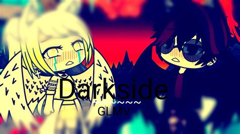 DARKSIDE GLMV Gacha Life Music Video YouTube